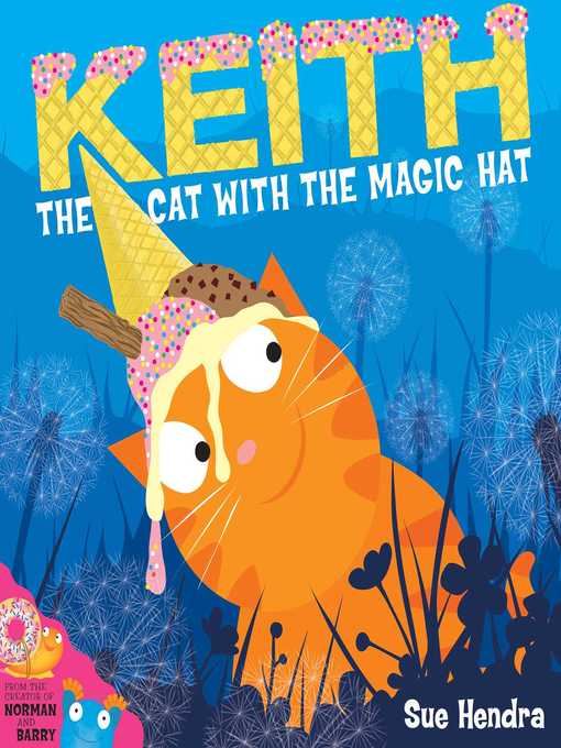 Title details for Keith the Cat with the Magic Hat by Sue Hendra - Wait list